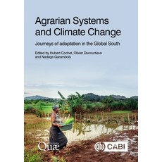(영문도서)Agrarian Systems and Climate Change: Journeys of Adaptation in the Global South Hardcover, Cab International, English, 9781800628113