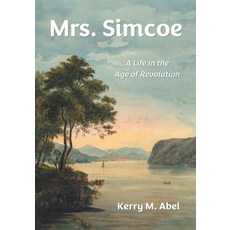 (英文圖書)Mrs. Simcoe: A Life in the Age of Revolution 平裝版, FriesenPress, 英文
