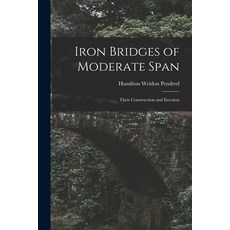 (영문도서) Iron Bridges of Moderate Span: Their Construction and Erection Paperback, Legare Street Press, English, 9781015278769