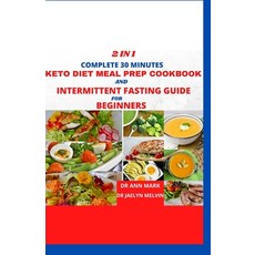 2 in 1 complete 30 minutes keto diet meal prep cookbook and intermittent fasting guide for beginners... Paperback, Independently Published, English, 9798571684842