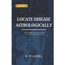 (영문도서)Locate Disease Astrologically: Novel application of divisional charts in medical... Paperback, Performonks Education and C..., English, 9788197334726