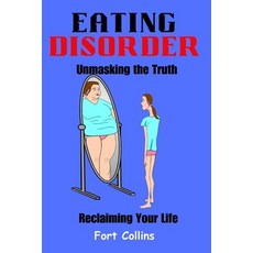 (영문도서) Eating Disorder: Unmasking the Truth and Reclaiming Your Life Paperback, Independently Published, English, 9798861431637