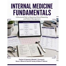 (영문도서)Internal Medicine Fundamentals: A Structured Path to Mastering Clinical Reasonin... Paperback, Independently Published, English, 9798189375255
