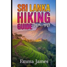 (영문도서)Sri Lanka Hiking Guide 2026-2027: Trail Profile Maps Itineraries and Hidden A... Paperback, Independently Published, English, 9798274603270