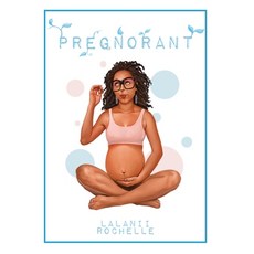 Pregnorant Paperback, Lalanii Rochelle, English, 9780578813806