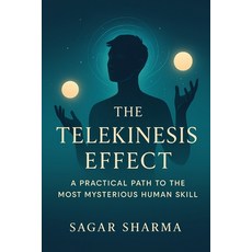 (영문도서)The Telekinesis Effect: A Practical Path to the Most Mysterious Human Ability Paperback, Independently Published, English, 9798287667184