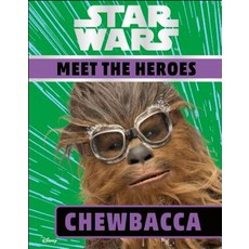 Star Wars Meet the Heroes Chewbacca Hardcover, DK Publishing (Dorling Kindersley)
