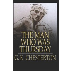 The Man Who Was Thursday (Annotated) Paperback, Independently Published