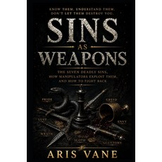 (英文圖書)Sins as Weapons: The Seven Deadly Sins How Manipulators Exploit Them and How t... 平裝版, Independently Published, 英文