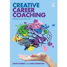 Creative Career Coaching: Theory Into Practice Paperback, Routledge, English, 9781138543591