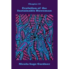 (영문도서) Evolution of the Sustainable Huwoman: Chapter 18 Paperback, Nicola Sage Gardner, English, 9780646890012