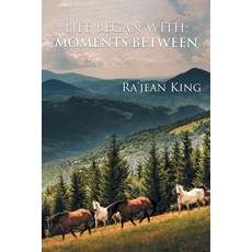 (영문도서) Life Began with Moments Between Paperback, Great Writers Media, LLC, English, 9781960939869