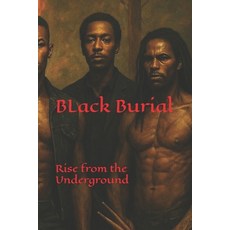 (영문도서)Black Burial: Rise from the Underground Paperback, Independently Published, English, 9798289158673