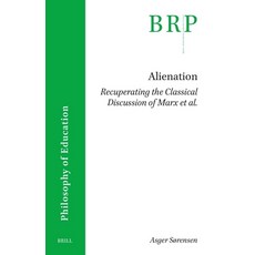 (영문도서) Alienation. Recuperating the Classical Discussion of Marx Et Al. Paperback, Brill, English, 9789004697522