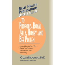 (영문도서) User's Guide to Propolis Royal Jelly Honey and Bee Pollen: Learn How to Use Bee Foods to E... Paperback, Basic Health Publications, English, 9781591201632