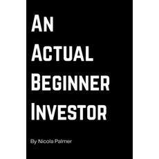 (英文圖書)An actual Beginner Investor: How I as a beginner found my path to investing - si... 平裝版, Independently Published, 英文