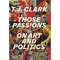 (영문도서) Those Passions: On Art and Politics Hardcover, Thames & Hudson, English, 9780500025260