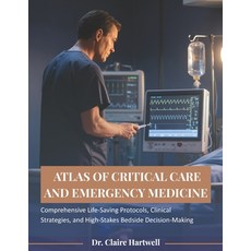 (영문도서)Atlas of Critical Care and Emergency Medicine: Comprehensive Life-Saving Protoco... Paperback, Independently Published, English, 9798196560378 Independently Published, English, 9798196560378