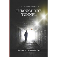 (영문도서)Through the Tunnel: 30 Day Story-Devotional Paperback, Independently Published, English, 9798292850823