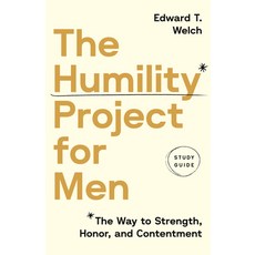 (영문도서)The Humility Project for Men Study Guide: The Way to Strength Honor and Conten... Paperback, New Growth Press, English, 9781645075950