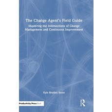 (英文圖書)The Change Agent's Field Guide: Mastering the Intersections of Change Management... 精裝版, Productivity Press, 英文