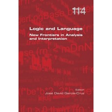(영문도서)Logic and Language. New Frontiers in Analysis and Interpretation Paperback, College Publications, English, 9781848904934