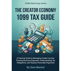 (英文圖書)The Creator Economy 1099 Tax Guide: A Practical Guide to Managing Creator Income... 平裝版, Independently Published, 英文