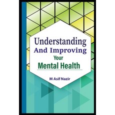 (영문도서) Understanding And Improving Your Mental Health Paperback, Independently Published, English, 9798865546825