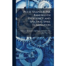 (英文圖書)Pulse Shaped 8-PSK Bandwidth Efficiency and Spectral Spike Elimination 精裝版, Hutson Street Press, 英文