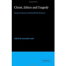 "Christ Ethics and Tragedy":Essays in Honour of Donald MacKinnon, Cambridge University Press