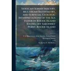 (영문도서)Sidescan-Sonar Imagery Multibeam Bathymetry and Surficial Geologic Interpretat... Paperback, Hutson Street Press, English, 9781025152950