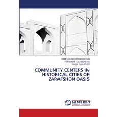 (영문도서) Community Centers in Historical Cities of Zarafshon Oasis Paperback, LAP Lambert Academic Publis..., English, 9786207997275