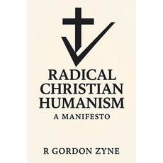 (영문도서)Radical Christian Humanism: A Manifesto Paperback, iUniverse, English, 9781663276926