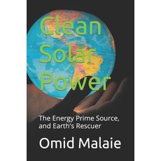 (영문도서) Clean Solar Power: The Energy Prime Source and Earth's Rescuer Paperback, Independently Published, English, 9798878115483