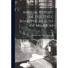 (영문도서) Annual Report of the State Board of Health of Missouri; 1890 Paperback, Legare Street Press, English, 9781014949462