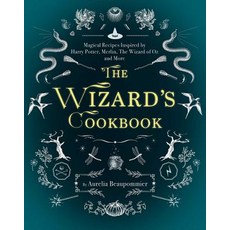 The Wizard's Cookbook: Magical Recipes Inspired by Harry Potter Merlin the Wizard of Oz and More, Skyhorse Pub Co Inc