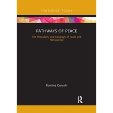 (영문도서)Pathways of Peace: The Philosophy and Sociology of Peace and Nonviolence Paperback, English, 9780367606817, Routledge English, 9780367606817, Routledge