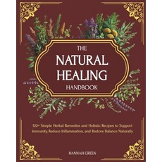 [원서] paperback Book The Natural Healing Handbook: 120+ Simple Herbal Remedies and Holistic Recip