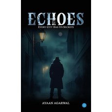 (영문도서)Echoes: Every City Has Its Secrets Paperback, Bluerose Publishers, English, 9789373104485