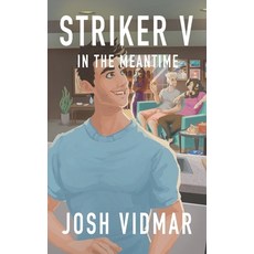 (영문도서)Striker V: In the Meantime Paperback, Independently Published, English, 9781079572704