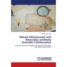 (영문도서)Milutin Milankovitch and Wenceslas Jardetzky Scientific Collaboration Paperback, LAP Lambert Academic Publis..., English, 9783659638770