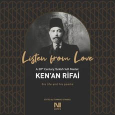 (영문도서) Listen From Love: A 20th Century Turkish Sufi Master Ken'an Rifai Paperback, 1, English, 9786059901888