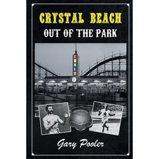 (영문도서) Crystal Beach: Out of the Park Paperback, FriesenPress, English, 9781039130234