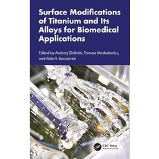 (영문도서)Surface Modifications of Titanium and Its Alloys for Biomedical Applications Hardcover, CRC Press, English, 9781032865072 CRC Press, English, 9781032865072