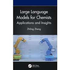 (영문도서)Large Language Models for Chemists: Applications and Insights Hardcover, CRC Press, English, 9781041132790