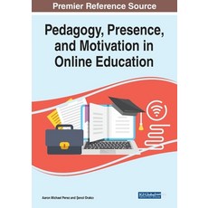 (영문도서) Pedagogy Presence and Motivation in Online Education Paperback, English, 9781799880783, Information Science Reference