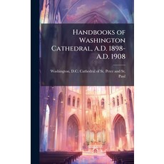 (英文圖書)Handbooks of Washington Cathedral A.D. 1898-A.D. 1908 精裝版, Hutson Street Press, 英文
