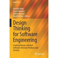 (영문도서) Design Thinking for Software Engineering: Creating Human-Oriented Software-Intensive Products... Paperback, Springer, English, 9783030905965