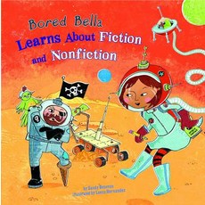 Bored Bella Learns about Fiction and Nonfiction Library Binding, Picture Window Books