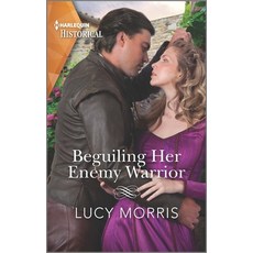 (영문도서) Beguiling Her Enemy Warrior Mass Market Paperbound, Harlequin Special Releases, English, 9781335723697